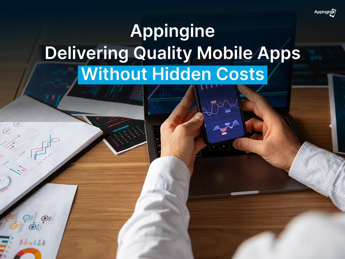 Delivering Quality Mobile Apps Without Hidden Costs