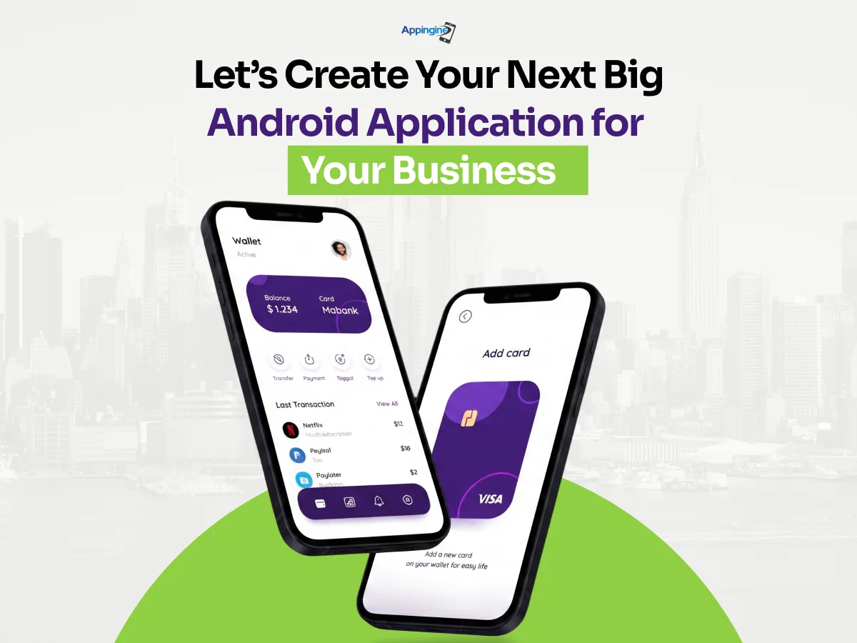 Let's Create Your Next Big Android Application for Your Business