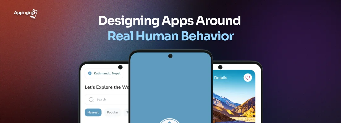 Designing Apps Around Real Human Behavior