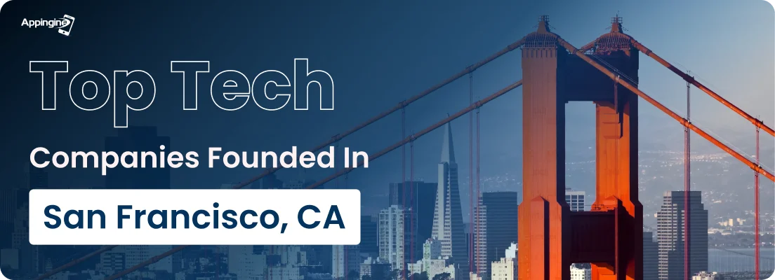 Top Tech Companies Founded in San Francisco